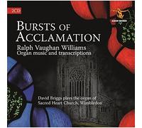Briggs,David - Ralph Vaughan Williams: Bursts of Acclamation - Complete Organ Works and Transcriptions