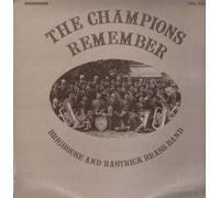 Brighouse And Rastrick Band - The Brighouse And Rastrick Brass Band - The Champions Remember - Grosvenor - GRS 1023