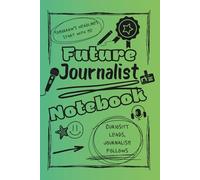 Bright and Colorful Future Journalist Lined Notebook (Green/Black):: A thoughtful and inspiring gift for aspiring reporters, journalism students, ... for storytelling and uncovering the truth.