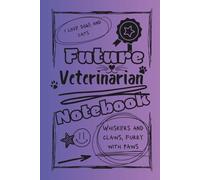 Bright and Colorful Future Veterinarian Lined Notebook (Purple/Pink): A great gift for friends, family, and loved ones who are training to become the veterinarians of tomorrow