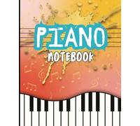 Bright and Fun Piano Notebook for Writing Assignments, Taking Notes, Keeping Track of Lessons: 100 Wide Ruled Pages for Students, Teachers, Teens, Boys, Girls, Musicians, Musical Gift