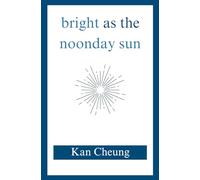 Bright as the Noonday Sun