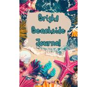 Bright Beachside Journal: Vibrant Colored Summer Vacation Notebook With 200 Pages, Gifts for Women, 6x9 Inches