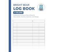 Bright Bear Log Book: Multipurpose 4-Column Record Book for Daily Activity, Inventory, Expenses, and Mileage