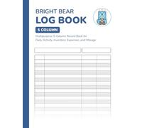 Bright Bear Log Book: Multipurpose 5-Column Record Book for Daily Activity, Inventory, Expenses, and Mileage