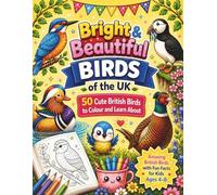 Bright & Beautiful Birds of the UK: 50 Cute British Birds to Colour and Learn About | Fun Facts & Easy Coloring Pages for Kids Ages 4-8