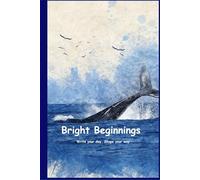 Bright Beginnings : Daily journal Notebook: Write your daily. Shape your way