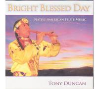 Bright Blessed Day: Native American Flute Music