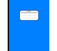 Bright Blue Six Month Writing Practice Journal: Flexible Step by Step Guide to Improve Written Language and Editing Skills for Personal and Classroom Study