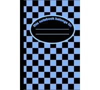 (Bright Blue) This Notebook Belongs to…: | A Fun, Unique, Retro Aesthetic Checkerboard Notebook for school, work, and personal use - 6x9” Ruled Lined Hardcover Journal 100 pages