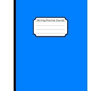Bright Blue Writing Practice Journal: Flexible Step by Step Guide to Improve Written Language and Editing Skills for Personal and Classroom Study
