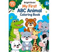 Bright Brain: My First ABC Animal Premium Coloring Book for Toddlers (Ages 2-4): Fun & Easy A to Z Animals with Big Letters for Little Hands!