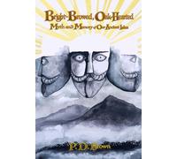 Bright-Browed, Oak-Hearted: Myth and Memory of Our Ancient Isles