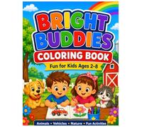 BRIGHT BUDDIES COLORING BOOK: Fun For kids. Ages 2-8