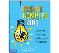 Bright, Complex Kids: Supporting Their Social and Emotional Development (Free Spirit Professional®)