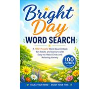 Bright Day Word Search: A 100-Puzzle Word Search Book for Adults and Seniors with Easy-to-Read Grids and Relaxing Variety