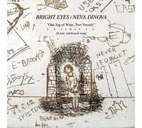 Bright Eyes / Neva Dinova - One Jug Of Wine Two Vessels