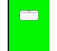 Bright Green Six Month Writing Practice Journal: Flexible Step by Step Guide to Improve Written Language and Editing Skills for Personal and Classroom Study