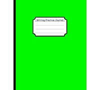 Bright Green Writing Practice Journal: Flexible Step by Step Guide to Improve Written Language and Editing Skills for Personal and Classroom Study