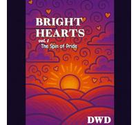 BRIGHT HEARTS: The Spin of Pride