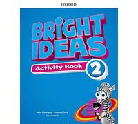 Bright ideas. Activity book. Per la Scuola elementare. Con espansione online (Vol. 2): Inspire curiosity, inspire achievement.