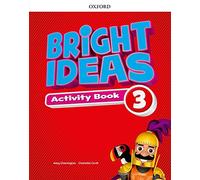 Bright ideas. Activity book. Per la Scuola elementare. Con espansione online (Vol. 3): Inspire curiosity, inspire achievement.