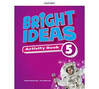 Bright ideas. Activity book. Per la Scuola elementare. Con espansione online (Vol. 5): Inspire curiosity, inspire achievement.