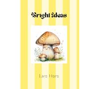 Bright Ideas, Live Here - Cute 6" x 9" Ruled Notebook for Kids, Girls, Boys - Use it for doodling or taking notes