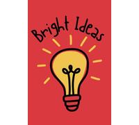 Bright Ideas Notebook - 6x9” Lined Journal with Lightbulb Cover for Creative Thinking, Notes & Inspiration | 100 Pages, Softcover: A Notebook for Your Brightest Ideas