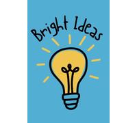 Bright Ideas Notebook - 6x9” Lined Journal with Lightbulb Cover for Creative Thinking, Notes & Inspiration | 100 Pages, Softcover: A Notebook for Your Brightest Ideas