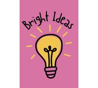 Bright Ideas Notebook - 6x9” Lined Journal with Lightbulb Cover for Creative Thinking, Notes & Inspiration | 100 Pages, Softcover: A Notebook for Your Brightest Ideas
