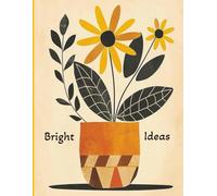 Bright Ideas: Sunflower Composition Notebook || Perfect for Note Taking, Creative Planning, and Collecting all Your Bright Ideas || College Ruled lined Paper, 100 pages, Size 8.5x11