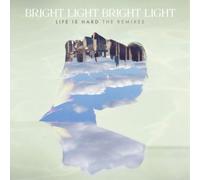 Bright Light Bright Light – Life Is Hard – The Remixes