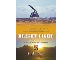 Bright Light: Untold Stories of the Top Secret War in Vietnam