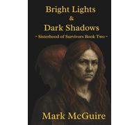 Bright Lights & Dark Shadows (Sisterhood of Survivors)