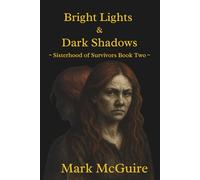 Bright Lights & Dark Shadows (Sisterhood of Survivors)