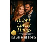 Bright Lovely Things: A BBW contemporary love story about finding your frequency, healing through honesty, and turning the volume up on joy