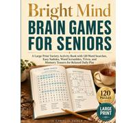 Bright Mind Brain Games for Seniors: A Large Print Variety Activity Book with 120 Word Searches, Easy Sudoku, Word Scrambles, Trivia, and Memory Teasers for Relaxed Daily Play