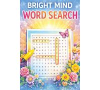 Bright Mind Word Search: Positive Word Search Puzzles for Relaxation, Mindfulness, and Brain Boosting Fun | Uplifting Puzzle Book for Teens, Adults, and Seniors