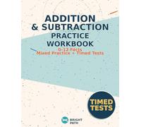 Bright Path Addition & Subtraction 0-12: Master Basic Math Facts with Fun Practice, Warm-Ups, and Timed Tests for Speed and Accuracy (Bright Path Learning)