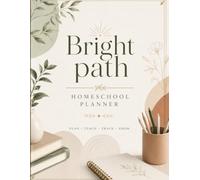 Bright Path Homeschool Planner: All-in-One Record Book for Attendance, Grades, Assignments, Reading Logs, and Progress Tracking (Designed for 1 to 4 Children)