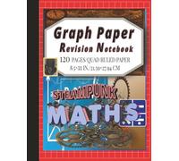 Bright Red Steampunk Maths Revision Graph Paper Notebook: Victorian Steampunk Copper & Red Design | 1 cm Quad Ruled Graph Paper | 120 Pages (8.5×11 in ... for GCSE Maths, Geometry & Engineering Notes