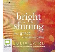 Bright Shining: How Grace Changes Everything [Audio]