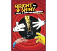 Bright & Shiny: A History of Animation at Award Shows Volume I