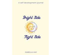 Bright Side, Night Side: A self-development journal