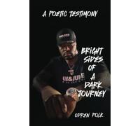 Bright Sides of a Dark Journey: A Poetic Testimony