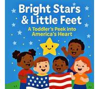 Bright Stars & Little Feet: A Toddler’s Peek into America’s Heart