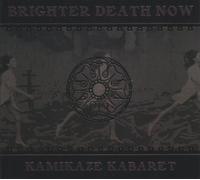 Brighter Death Now - Kamikaze Kabaret