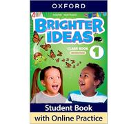 Brighter Ideas 1. Class Book: Print Class Book and 2 years' access to Online Practice and Student Resources, available on Oxford English Hub.