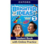 Brighter Ideas 2. Class Book: Print Class Book and 2 years' access to Online Practice and Student Resources, available on Oxford English Hub.